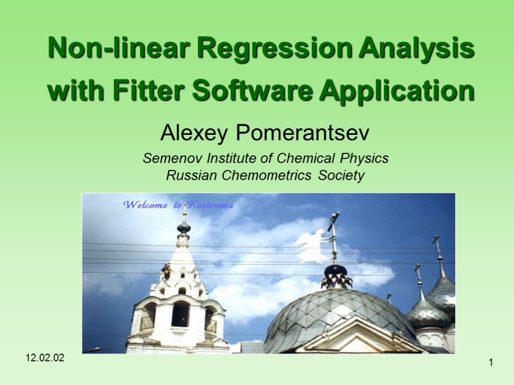 12.02.02 1 Non-linear Regression Analysis with Fitter Software Application Alexey Pomerantsev Semenov Institute of